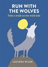 Run with the Wolves - Lucinda Wilde - 9781846015823