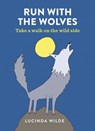 Run with the Wolves - Lucinda Wilde - 9781846015861