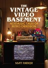 The Vintage Video Basement - Matt Parker - 9781846016158