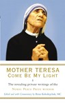 Mother Teresa: Come Be My Light - Brian Kolodiejchuk ; Mother Teresa - 9781846041303