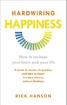 Hardwiring Happiness - Rick Hanson - 9781846043574