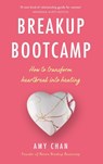Breakup Bootcamp - Amy Chan - 9781846046704