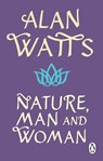 Nature, Man and Woman - Alan W Watts - 9781846046896