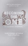Becoming the One: A Guided Journal - Sheleana Aiyana - 9781846047565
