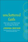 Uncluttered Faith - Joshua Becker - 9781846049057