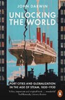 Unlocking the World - John Darwin - 9781846140877