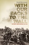 With Our Backs to the Wall - David Stevenson - 9781846145018