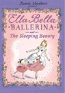 Ella Bella Ballerina and the Sleeping Beauty - James Mayhew - 9781846162992