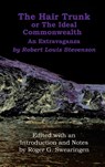 The Hair Trunk or the Ideal Commonwealth - Robert Louis Stevenson - 9781846220500