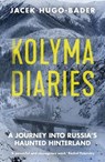 Kolyma Diaries - HUGO-BADER,  Jacek - 9781846275043