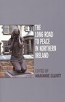 The Long Road to Peace in Northern Ireland - ELLIOT,  Maureen - 9781846310652