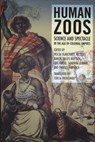 Human Zoos - Pascal Blanchard ; Nicolas Bancel ; Gilles Boetsch - 9781846311741