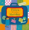Tilly's at home Holiday - Gillian Hibbs - 9781846435966