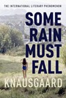 Knausgaard, K: Some Rain Must Fall - KNAUSGAARD,  Karl Ove - 9781846558283