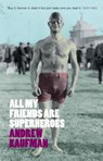 All My Friends are Superheroes - Andrew Kaufman - 9781846590009