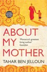 About My Mother - Tahar Ben Jelloun - 9781846592010
