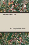 The Baccarat Case - W. Teignmouth Shore - 9781846647871