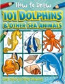 How to Draw 101 Dolphins and Other Sea Animals - Nat Lambert - 9781846667749