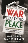 The War That Ended Peace - MACMILLAN,  Margaret - 9781846682728