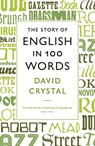 The Story of English in 100 Words - David Crystal - 9781846684289