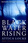 Black Water Rising - Attica Locke - 9781846687532