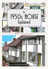 The 1930s House Explained - Trevor Yorke - 9781846740022
