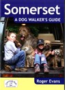 Somerset a Dog Walker's Guide - Roger Evans - 9781846741159