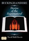 Buckinghamshire Stories of the Supernatural - David Kidd-Hewitt - 9781846741180