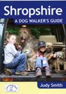 Shropshire: A Dog Walker's Guide - Judy Smith - 9781846742354
