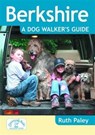 Berkshire a Dog Walker's Guide - Ruth Paley - 9781846743184