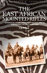 The East African Mounted Rifles - Experiences of the Campaign in the East African Bush During the First World War - C J Wilson - 9781846770425