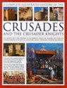 The Complete Illustrated History of Crusades and the Crusader Knights - PHILLIPS,  Charles - 9781846814464