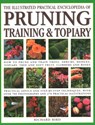 The Pruning, Training & Topiary, Illustrated Practical Encyclopedia of - Richard Bird - 9781846814723