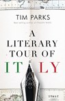 A Literary Tour of Italy - Tim Parks - 9781846883910