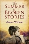 The Summer of Broken Stories - James Wilson - 9781846883934