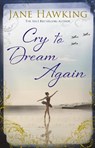 Cry to Dream Again - Jane Hawking - 9781846884375