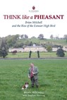 Think Like a Pheasant - Brian Mitchell - 9781846892004