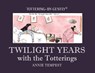 Twilight Years with the Totterings - Annie Tempest - 9781846894350