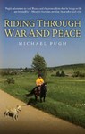 Riding Through War and Peace - Michael Pugh - 9781846894398