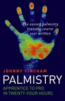 Palmistry: From Apprentice to Pro in 24 Hours – The Easiest Palmistry Course Ever Written - Johnny Fincham - 9781846940477