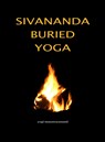 Sivananda Buried Yoga - Yogi Manmoyanand - 9781846941511