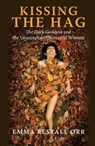 Kissing the Hag - Emma Restall Orr - 9781846941573