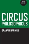 Circus Philosophicus - Graham Harman - 9781846944000
