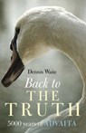 Back To The Truth - Dennis Waite - 9781846946240