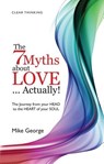 7 Myths About Love Actually: The Journey - Mike George - 9781846946820