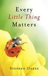 Every Little Thing Matters - Stephen Oakes - 9781846946868