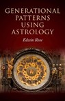 Generational Patterns Using Astrology - Edwin Rose - 9781846947292