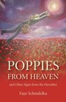Poppies From Heaven - Faye Schindelka - 9781846947346