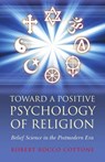 Toward a Positive Psychology of Religion - Rocco Cottone - 9781846947391