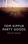 Yom Kippur Party Goods - Philip Gold - 9781846948107